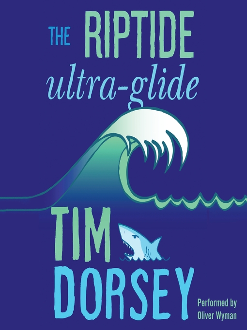 Title details for The Riptide Ultra-Glide by Tim Dorsey - Available